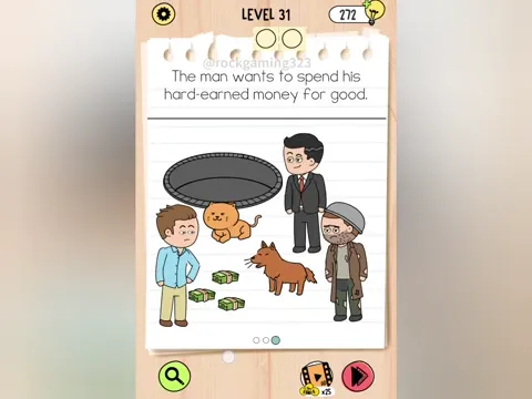 Brain Test 5 Level 31 - The man wants to spend his hard-earned money for good. (Image 1)